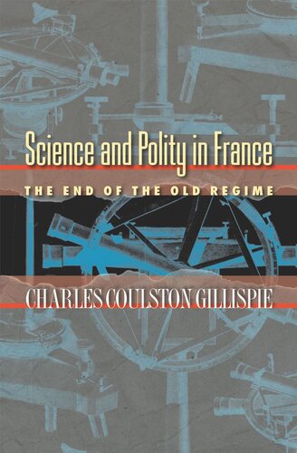 Science and Polity in France: The End of the Old Regime