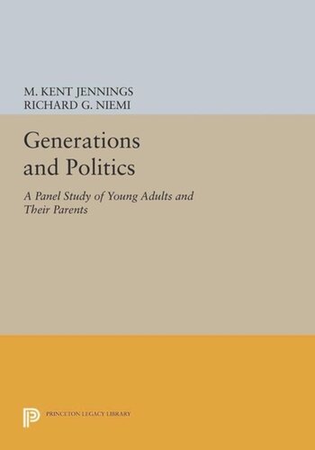 Generations and Politics: A Panel Study of Young Adults and Their Parents