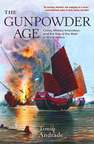 The Gunpowder Age: China, Military Innovation, and the Rise of the West in World History