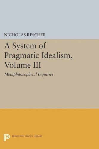 A System of Pragmatic Idealism, Volume III: Metaphilosophical Inquiries