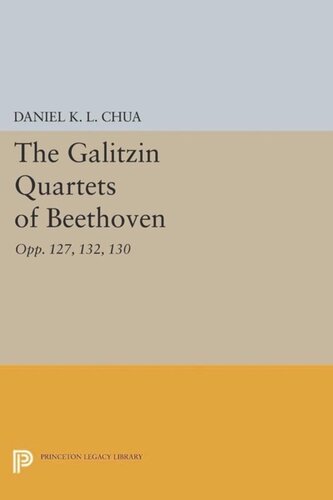 The Galitzin Quartets of Beethoven: Opp. 127, 132, 130