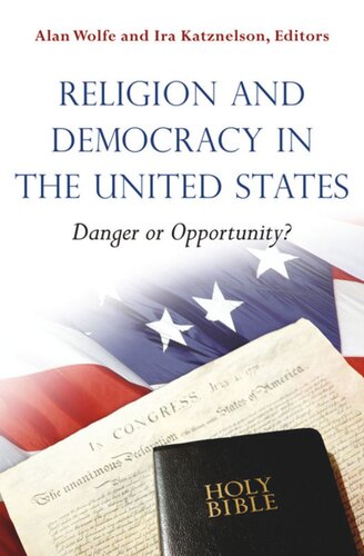 Religion and Democracy in the United States: Danger or Opportunity?