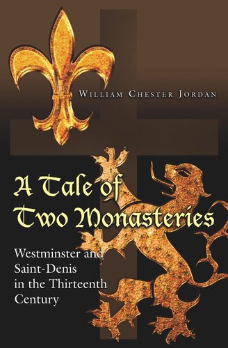 A Tale of Two Monasteries: Westminster and Saint-Denis in the Thirteenth Century