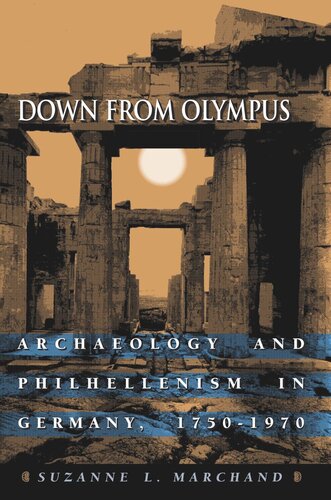 Down from Olympus: Archaeology and Philhellenism in Germany, 1750-1970