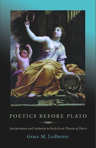 Poetics before Plato: Interpretation and Authority in Early Greek Theories of Poetry