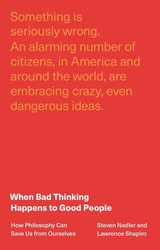 When Bad Thinking Happens to Good People: How Philosophy Can Save Us from Ourselves