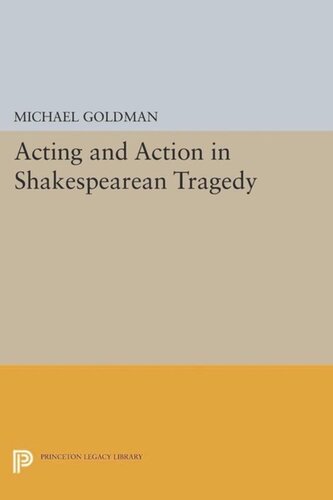 Acting and Action in Shakespearean Tragedy