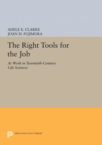 The Right Tools for the Job: At Work in Twentieth-Century Life Sciences