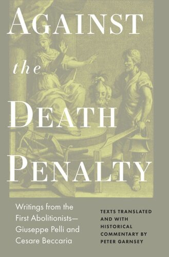 Against the Death Penalty: Writings from the First Abolitionists—Giuseppe Pelli and Cesare Beccaria