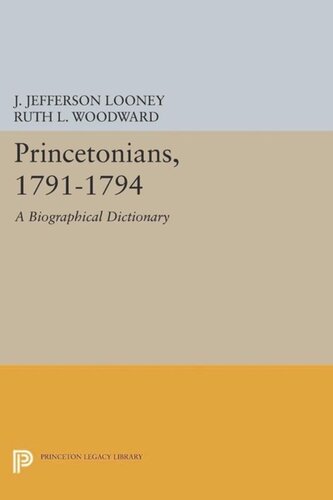 Princetonians, 1791-1794: A Biographical Dictionary