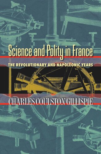 Science and Polity in France: The Revolutionary and Napoleonic Years