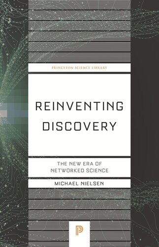 Reinventing Discovery: The New Era of Networked Science