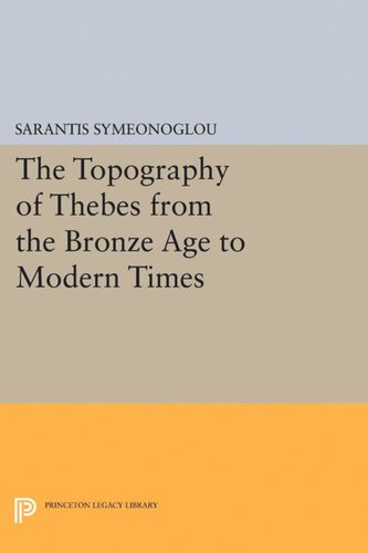 The Topography of Thebes from the Bronze Age to Modern Times