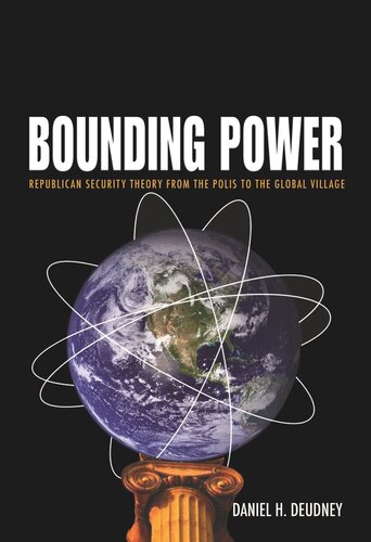 Bounding Power: Republican Security Theory from the Polis to the Global Village