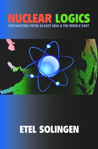 Nuclear Logics: Contrasting Paths in East Asia and the Middle East