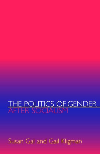 The Politics of Gender after Socialism: A Comparative-Historical Essay