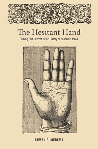 The Hesitant Hand: Taming Self-Interest in the History of Economic Ideas