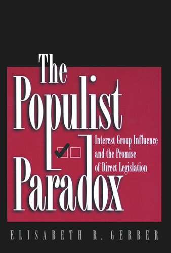 The Populist Paradox: Interest Group Influence and the Promise of Direct Legislation