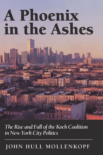 A Phoenix in the Ashes: The Rise and Fall of the Koch Coalition in New York City Politics