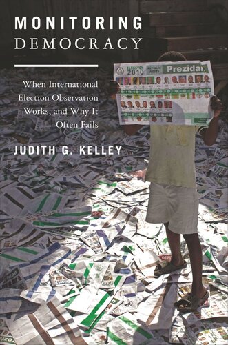 Monitoring Democracy: When International Election Observation Works, and Why It Often Fails