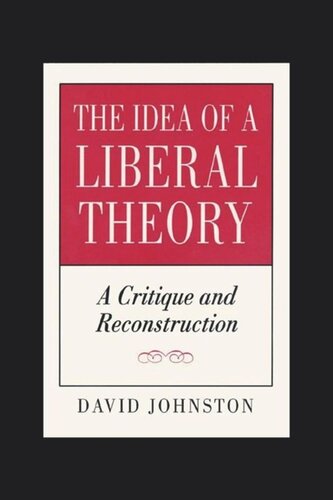 The Idea of a Liberal Theory: A Critique and Reconstruction