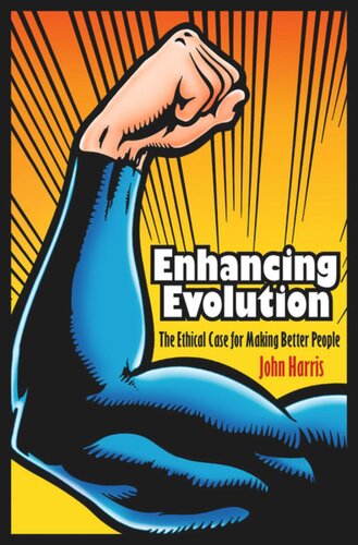 Enhancing Evolution: The Ethical Case for Making Better People