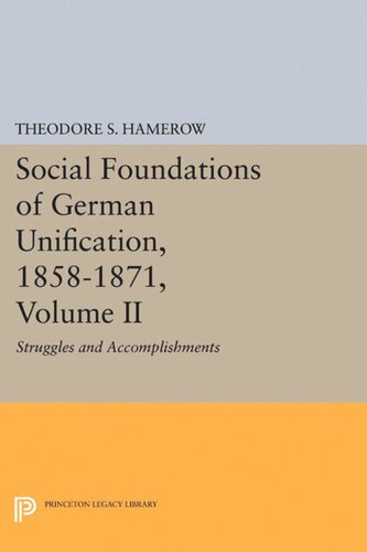 Social Foundations of German Unification, 1858-1871, Volume II: Struggles and Accomplishments