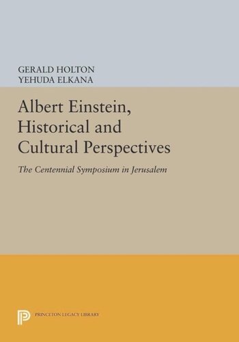 Albert Einstein, Historical and Cultural Perspectives: The Centennial Symposium in Jerusalem