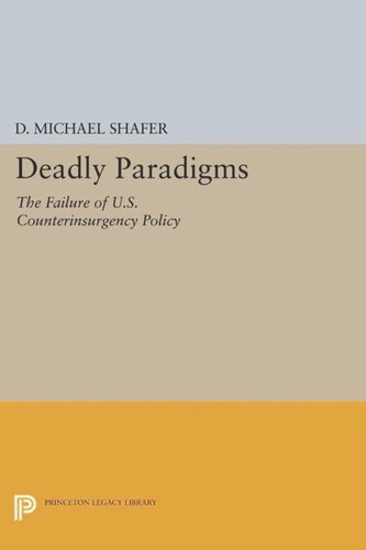 Deadly Paradigms: The Failure of U.S. Counterinsurgency Policy