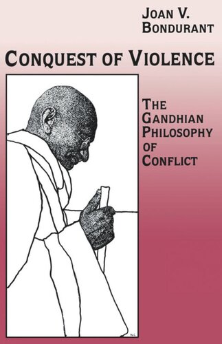 Conquest of Violence: The Gandhian Philosophy of Conflict. With a new epilogue by the author