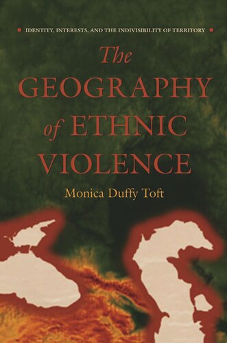 The Geography of Ethnic Violence: Identity, Interests, and the Indivisibility of Territory