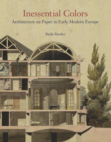 Inessential Colors: Architecture on Paper in Early Modern Europe