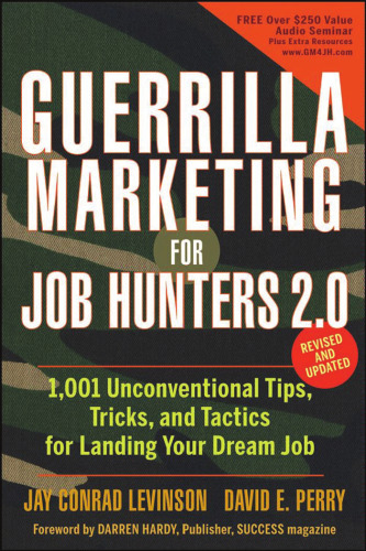 Guerrilla Marketing for Job Hunters 2.0: 1,001 Unconventional Tips, Tricks and Tactics for Landing Your Dream Job