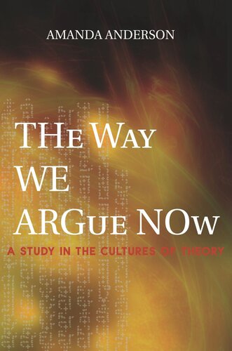 The Way We Argue Now: A Study in the Cultures of Theory