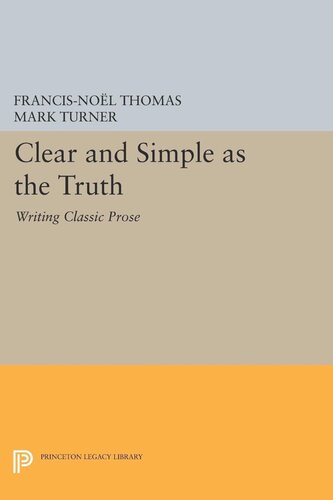 Clear and Simple as the Truth: Writing Classic Prose