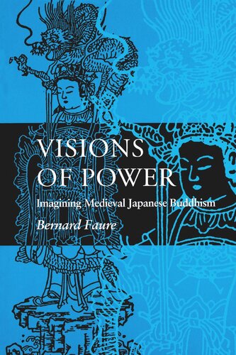 Visions of Power: Imagining Medieval Japanese Buddhism