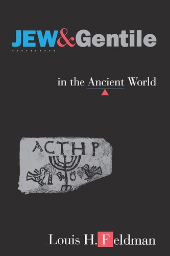 Jew and Gentile in the Ancient World: Attitudes and Interactions from Alexander to Justinian