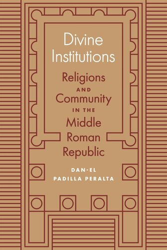 Divine Institutions: Religions and Community in the Middle Roman Republic