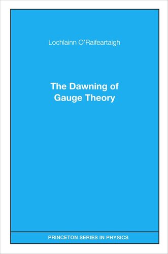 The Dawning of Gauge Theory