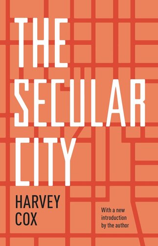 The Secular City: Secularization and Urbanization in Theological Perspective