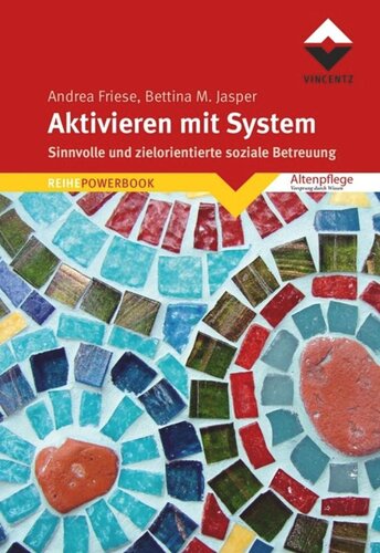 Aktivieren mit System: Sinnvolle und zielorientierte soziale Betreuung