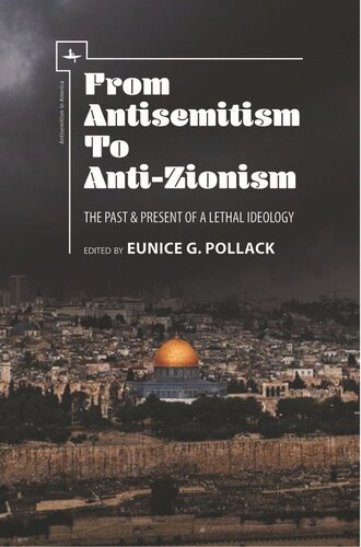 From Antisemitism to Anti-Zionism: The Past & Present of a Lethal Ideology