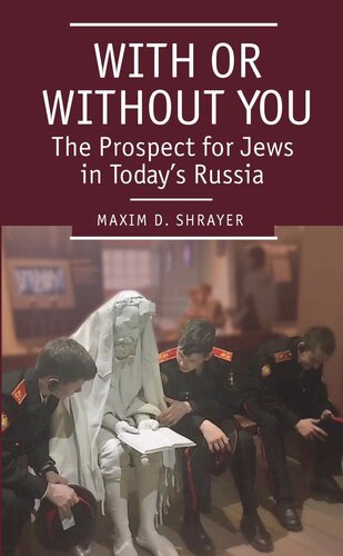 With or Without You: The Prospect for Jews in Today’s Russia