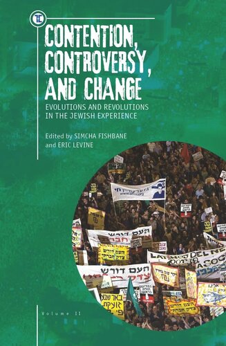 Contention, Controversy, and Change: Evolutions and Revolutions in the Jewish Experience, Volume II