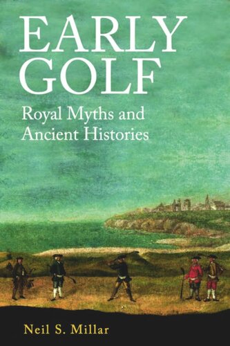 Early Golf: Royal Myths and Ancient Histories