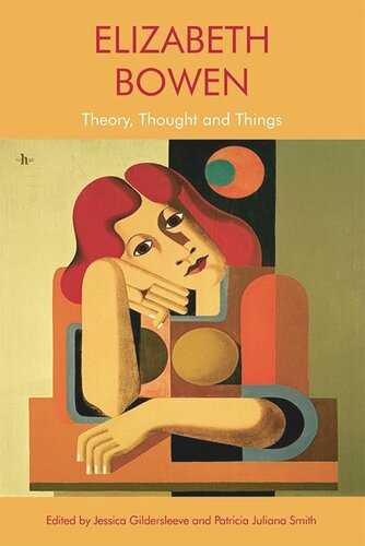 Elizabeth Bowen: Theory, Thought and Things