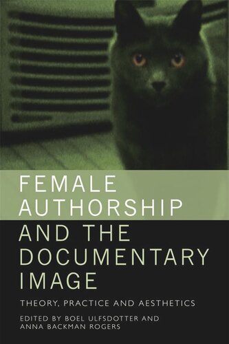 Female Authorship and the Documentary Image: Theory, Practice and Aesthetics