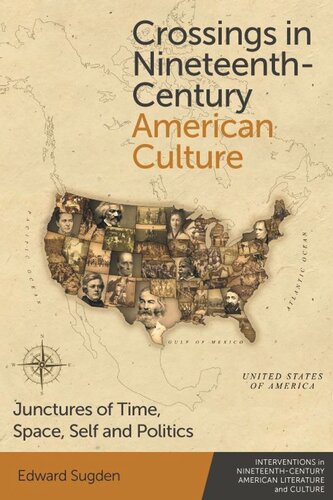 Crossings in Nineteenth-Century American Culture: Junctures of Time, Space, Self and Politics