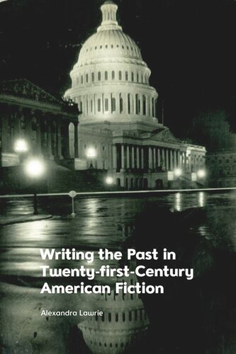 Writing the Past in Twenty-first-century American Fiction