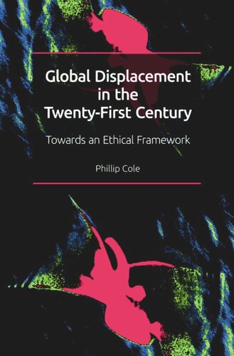 Global Displacement in the Twenty-first Century: Towards an Ethical Framework